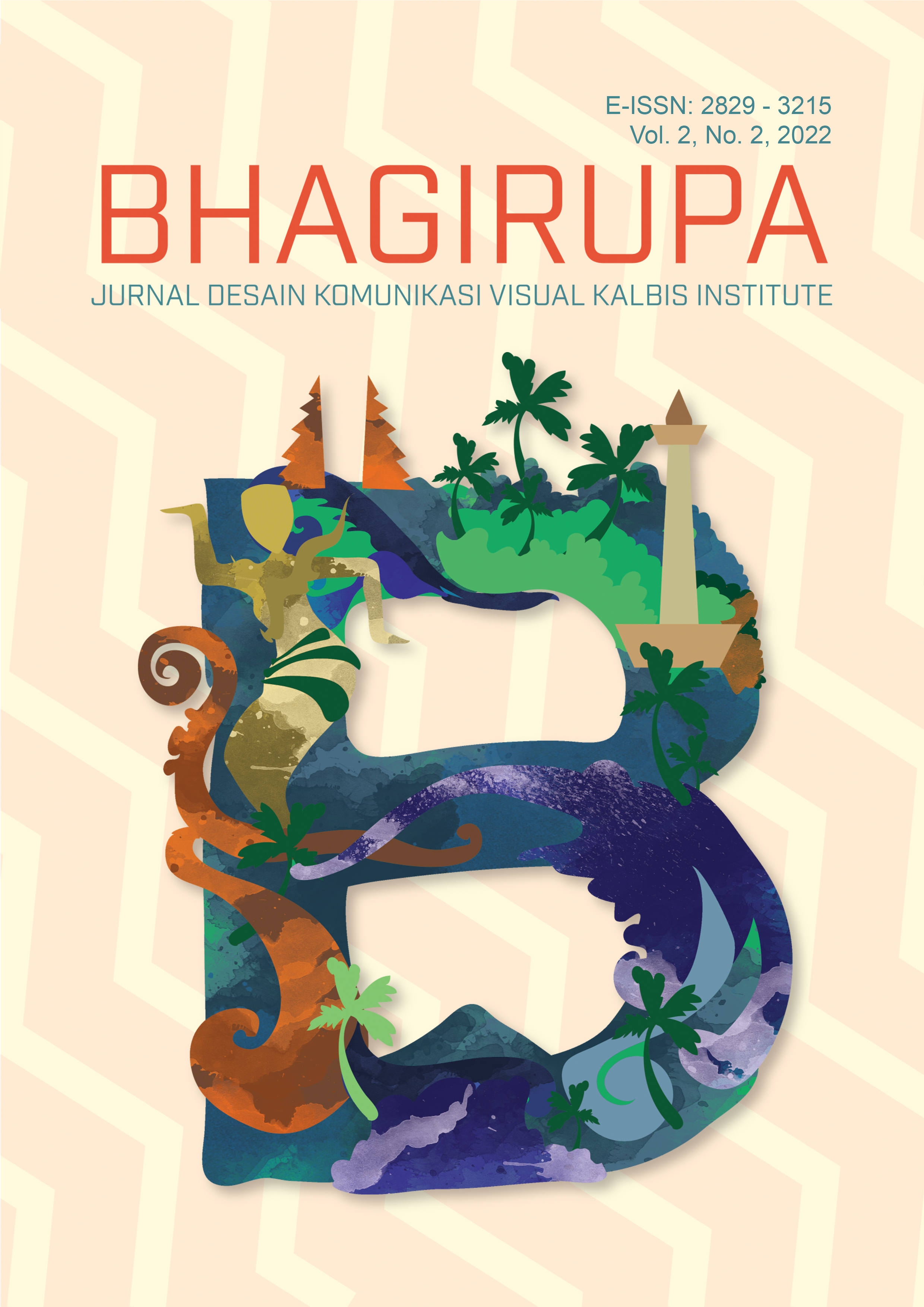 View Vol. 2 No. 2 (2022): BHAGIRUPA Jurnal Desain Komunikasi Visual